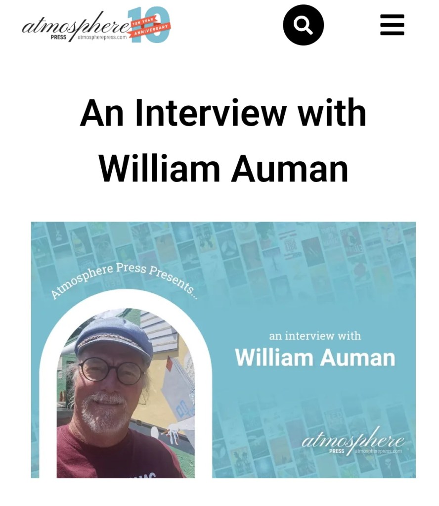 This just posted on May 29, 2026! Please check out the link https://atmospherepress.com/interview-with-william-auman/